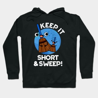 Keep It Short And Sweet Cute Broom Pun Hoodie